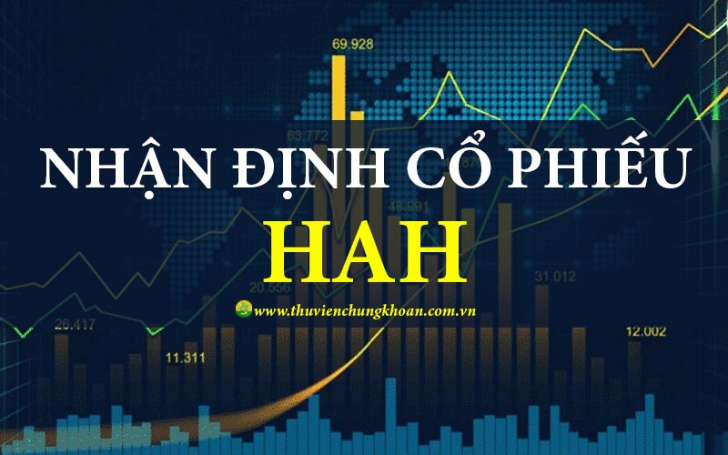 Nhận định cổ phiếu HAH đánh giá cơ hội đầu tư