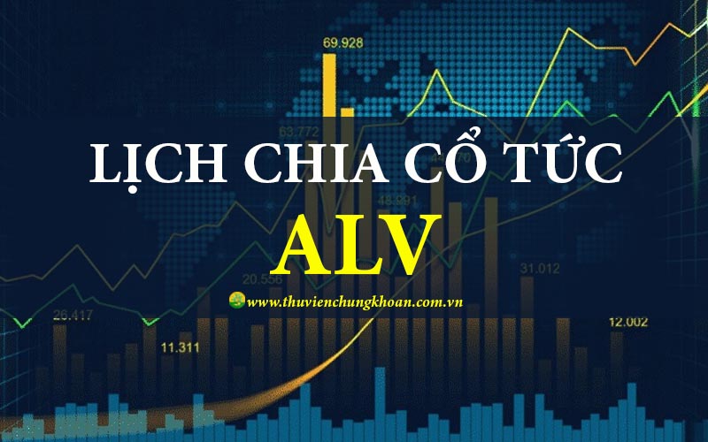 ALV chia cổ tức 2025 với tỷ lệ lên tới 70% bằng cổ phiếu