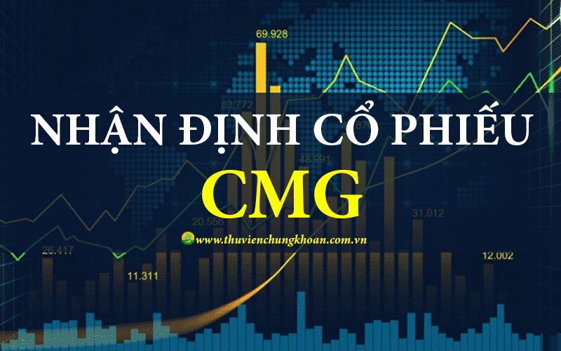 Nhận định cổ phiếu CMG đánh giá tiềm năng và thách thức