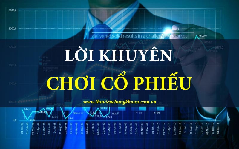 Lời khuyên giúp người mới chơi cổ phiếu thành công