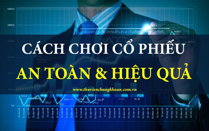 Cách chơi cổ phiếu cho người mới bắt đầu hiệu quả