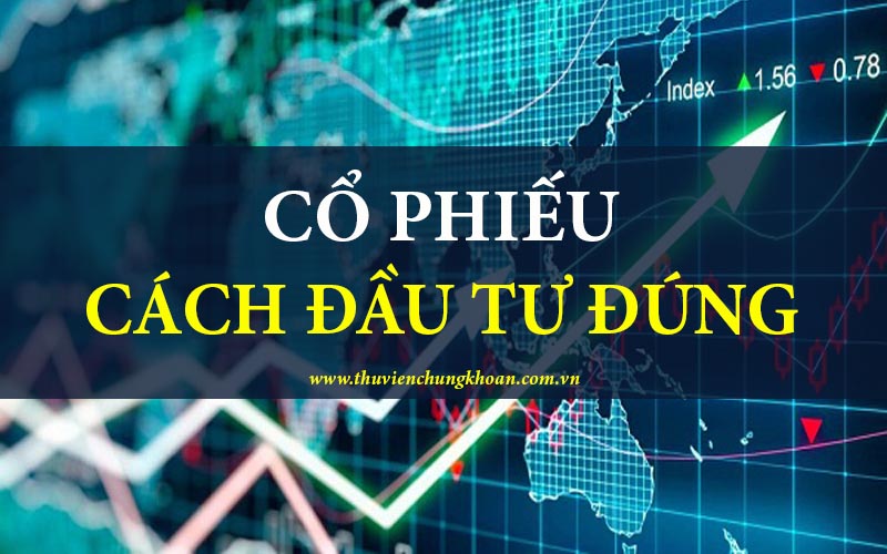Cổ phiếu là gì? Cách đầu tư cổ phiếu đúng và hiệu quả