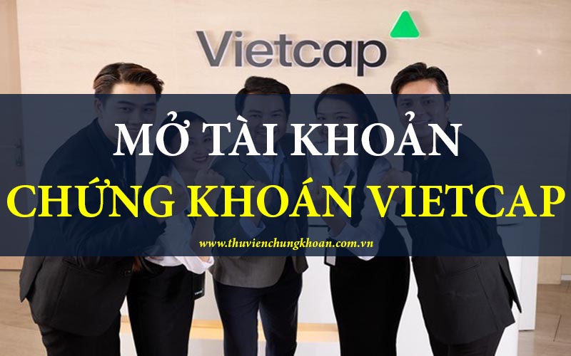 Các bước mở tài khoản chứng khoán Vietcap online