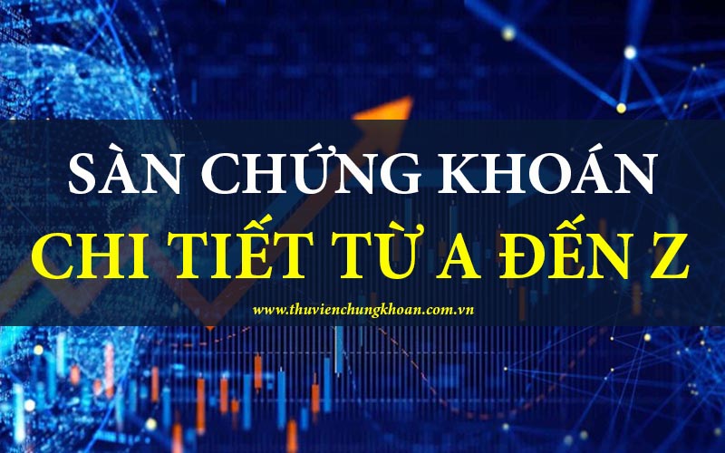 Sàn giao dịch chứng khoán là gì? Giải thích chi tiết
