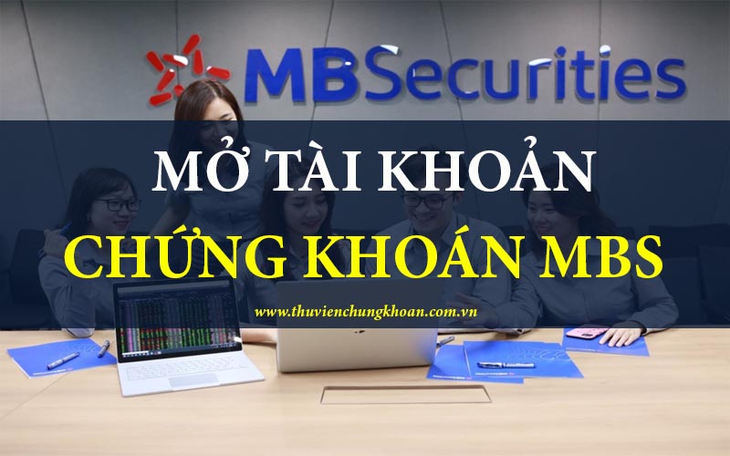 Các bước mở tài khoản chứng khoán MBS chi tiết