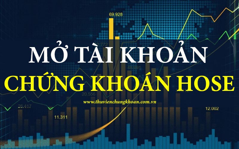 Cách mở tài khoản chứng khoán Hose online chuẩn chi tiết